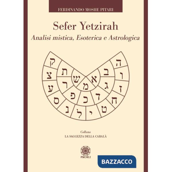 Sefer Yetzirah. Analisi mistica, esoterica e astrologica