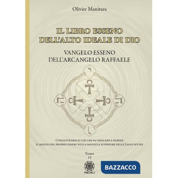 Vangelo esseno dell'arcangelo Raffaele. Il libro esseno dell'alto ideale di Dio. Vol. 15