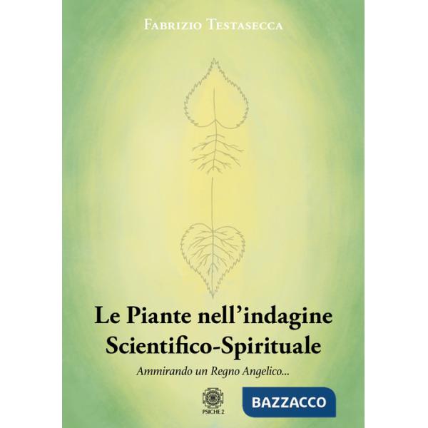 Piante nell'indagine scientifico-spirituale. Ammirando un regno angelico (Le)