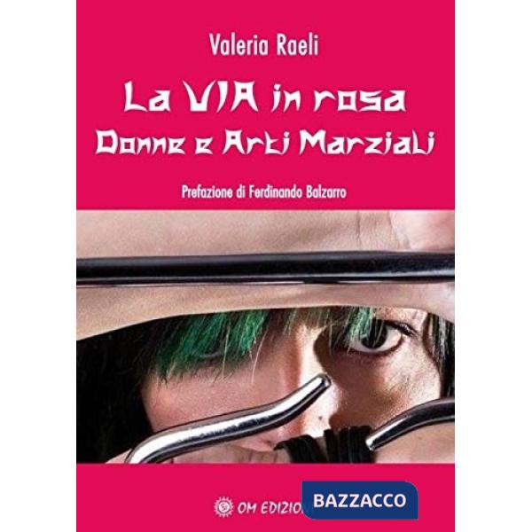 Via in rosa. Donne e arti marziali (La)