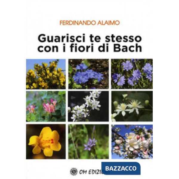 Guarisci te stesso con i fiori di Bach