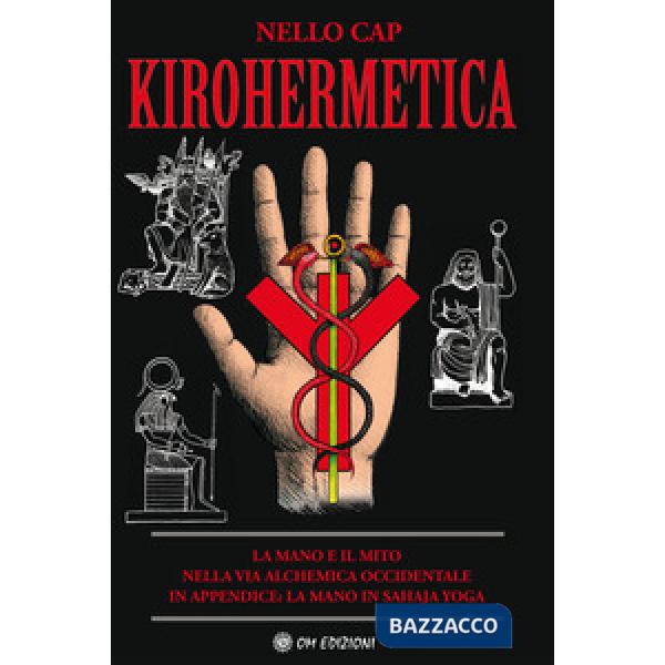 Kirohermetica. La mano e il mito nella via alchemica occidentale