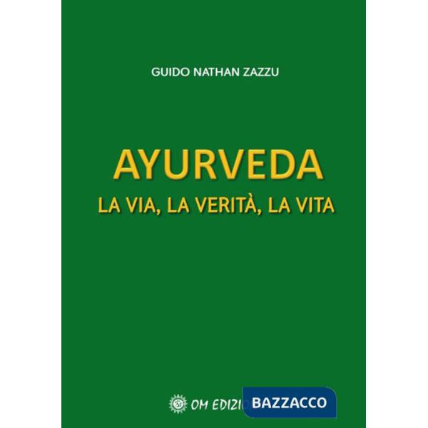 Ayurveda. La via, la verità, la vita