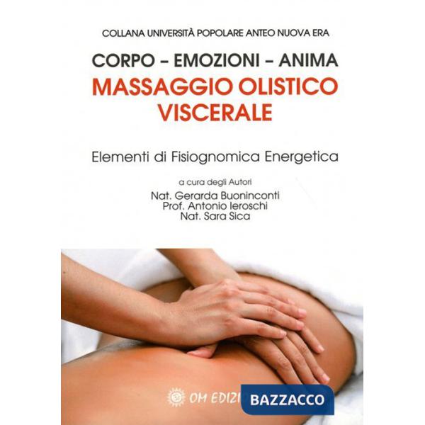 Massaggio olistico viscerale. Elementi di fisiognomica energetica