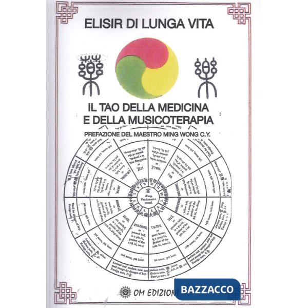 Elisir di lunga vita. Il tao della medicina e della musicoterapia