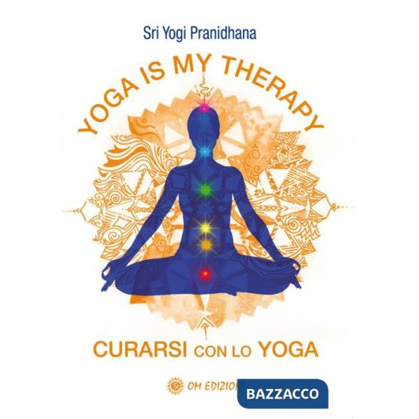 Yoga is my therapy. Curarsi con lo yoga