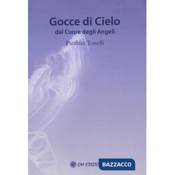 Gocce di cielo. Dal cuore degli angeli