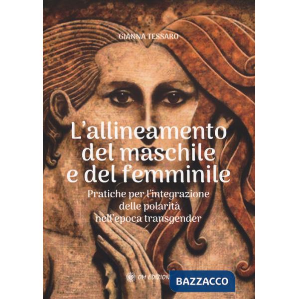Allineamento del maschile e del femminile. Pratiche per l'integrazione delle polarità nell'epoca transgerder
