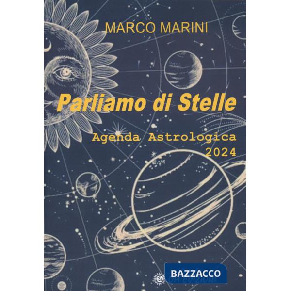 Parliamo di stelle. Agenda astrologica 2024