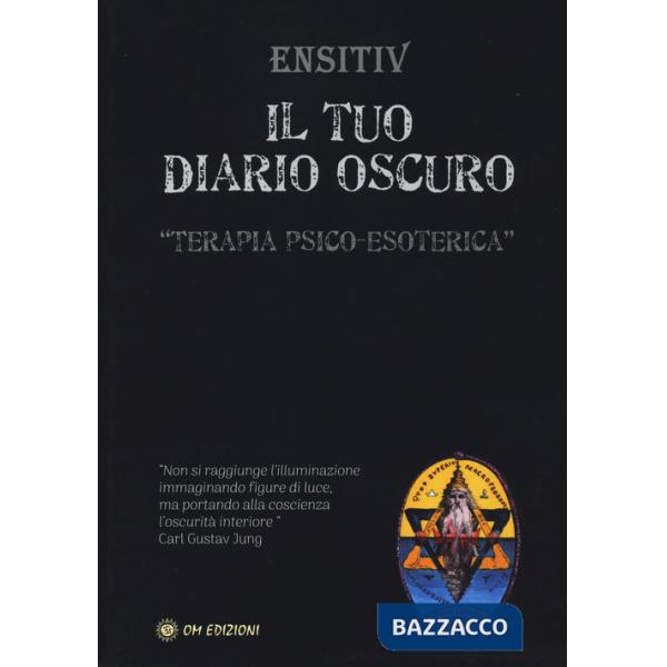 Il tuo diario oscuro. Terapia psico-esoterica