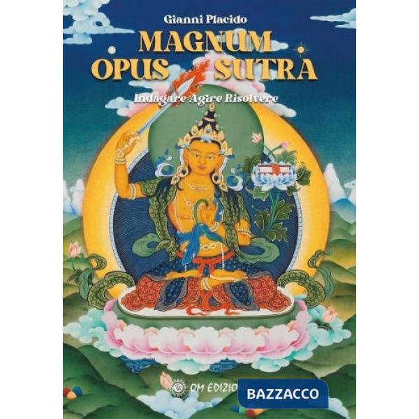 Magnum opus sutra. Indagare, agire, risolvere
