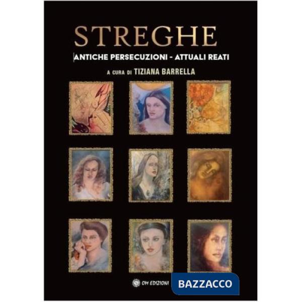 Streghe. Antiche persecuzioni. Attuali reati