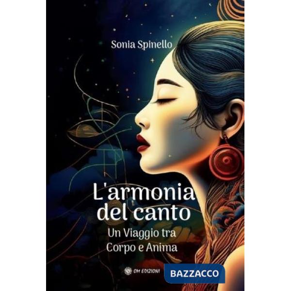 Armonia del canto. Un viaggio tra corpo e anima (L')