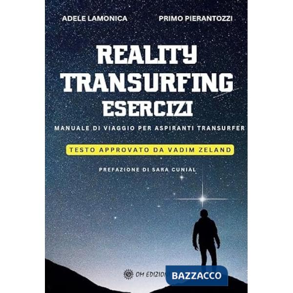 Reality transurfing esercizi. Manuale di viaggio per aspiranti transurfer