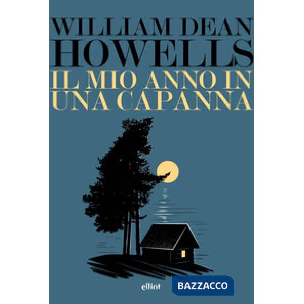 Mio anno in una capanna. Un assaggio di autobiografia (Il)