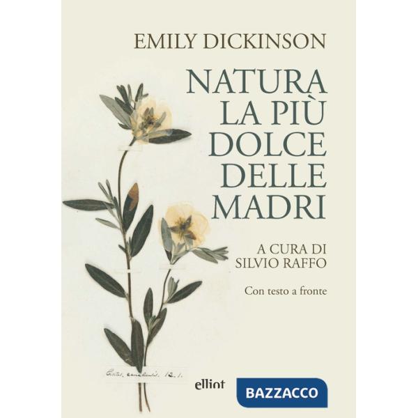 Natura, la più dolce delle madri. Con testo a fronte