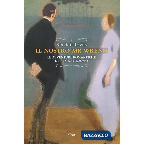 Nostro Mr Wrenn. Le avventure romantiche di un gentiluomo (Il)