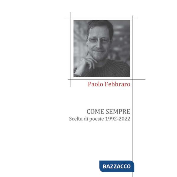 Come sempre. Scelta di poesie 1992-2022