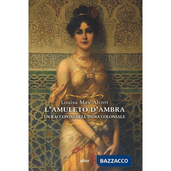 Amuleto d'ambra. Un racconto dell'India coloniale (L')