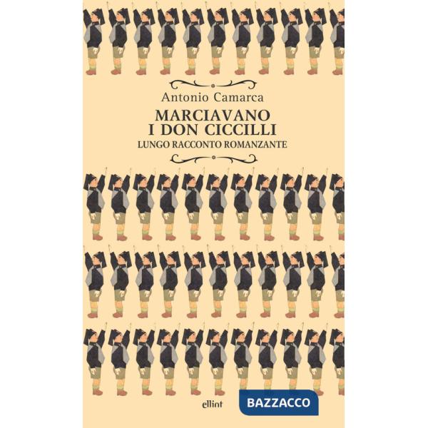 Marciavano i Don Ciccilli. Lungo racconto romanzante