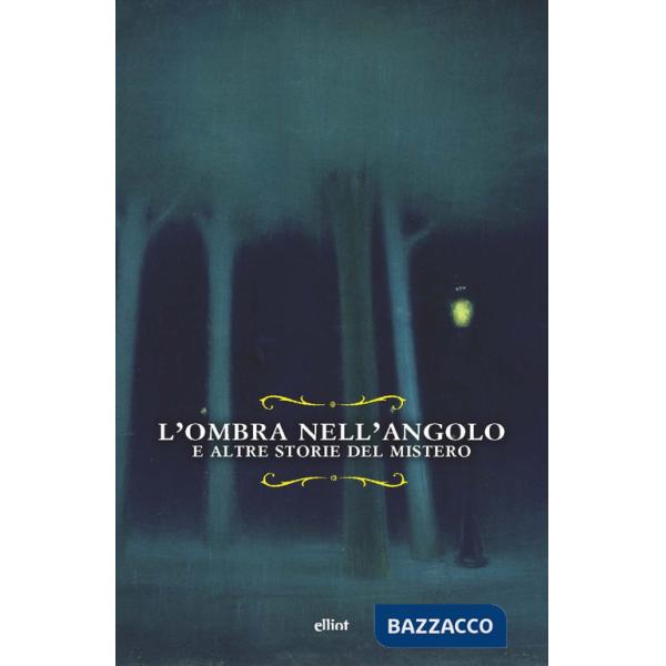 Ombra nell'angolo. E altre storie del mistero (L')