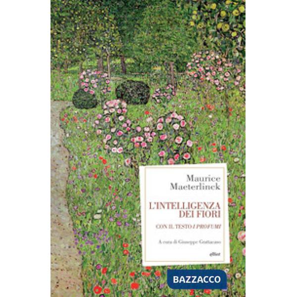 Intelligenza dei fiori. Con il testo «I profumi» (L')