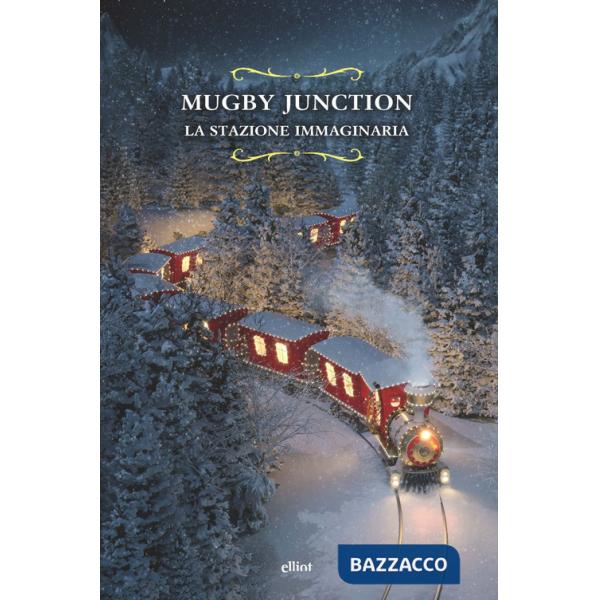 Mugby Junction. La stazione immaginaria