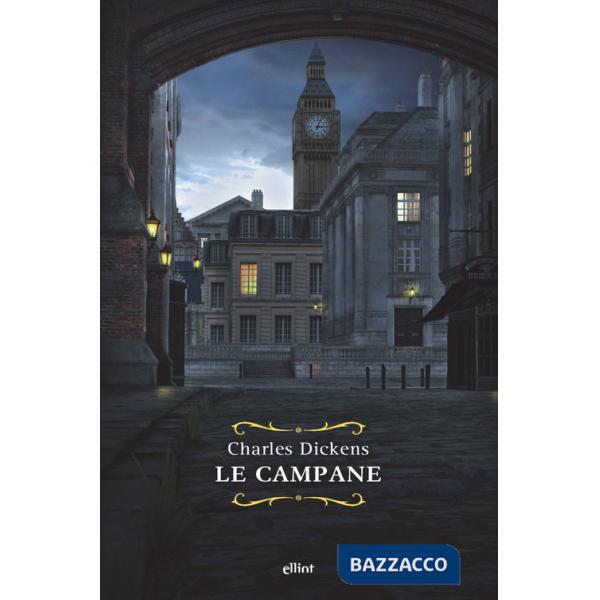 Campane. Storia fantastica di campane annuncianti la fine di un anno e il principio dell'altro (Le)