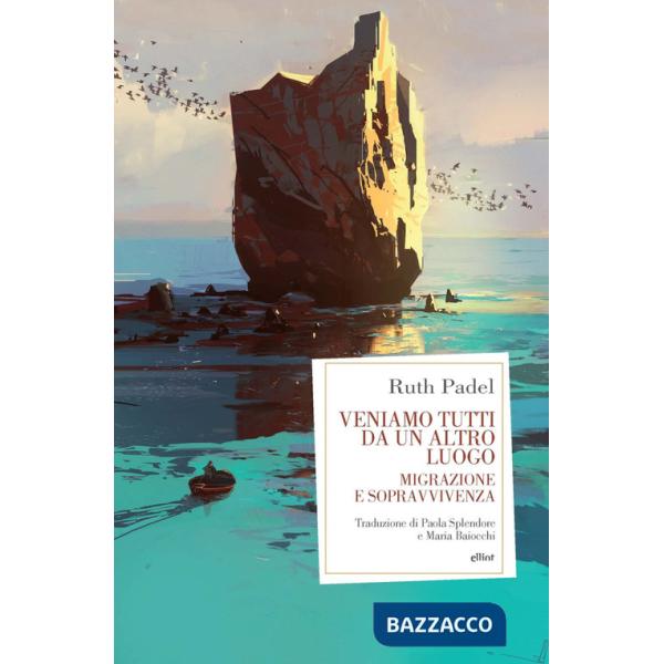 Veniamo tutti da un altro luogo. Migrazione e sopravvivenza