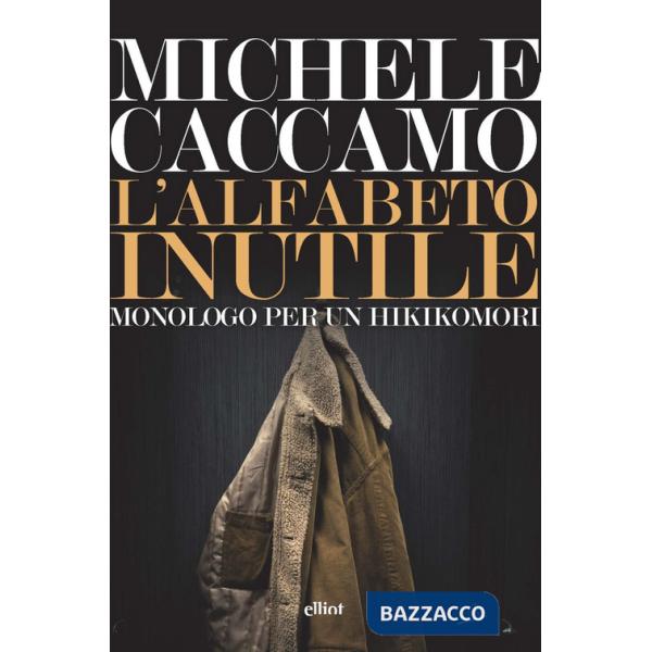 Alfabeto inutile. Monologo per un hikikomori (L')