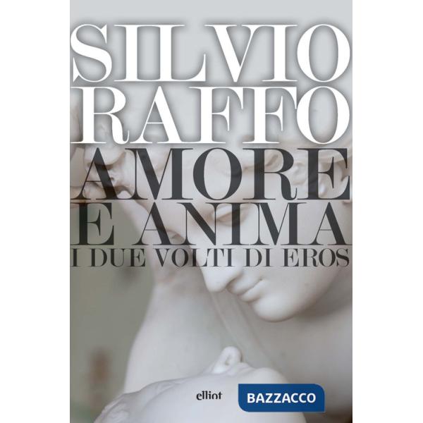 Amore e anima. I due volti di Eros