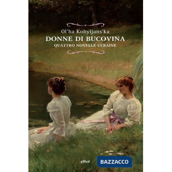 Donne di Bucovina. Quattro novelle ucraine