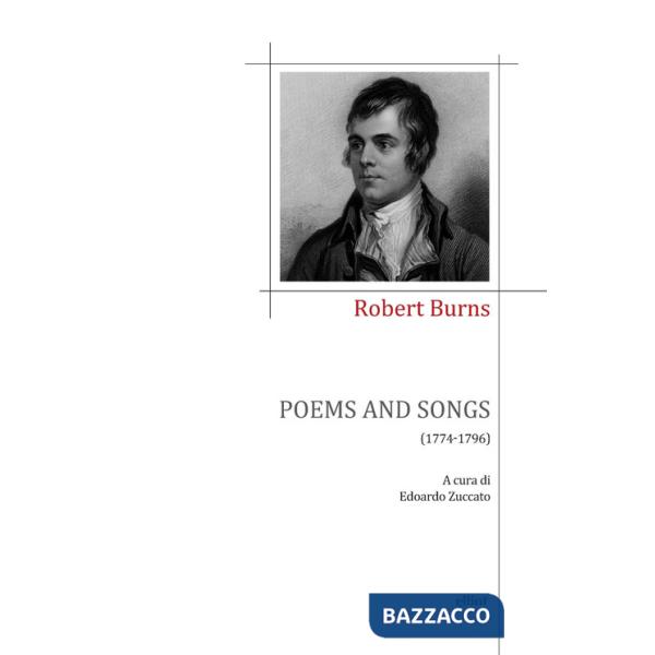 Poems and songs (1774-1796). Testo inglese a fronte. Ediz. bilingue
