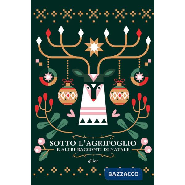 Sotto l'agrifoglio e altri racconti di Natale