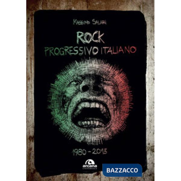 Rock progressivo italiano. 1980-2013