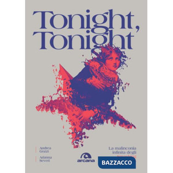 Tonight, tonight. La malinconia infinita degli Smashing Pumpkins