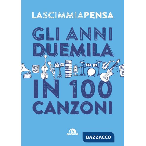 Anni 2000 in 100 canzoni (Gli)