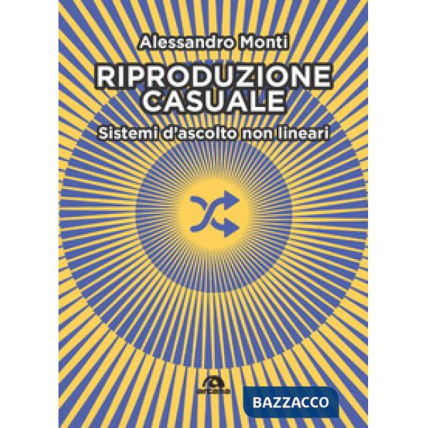 Riproduzione casuale. Sistemi d'ascolto non lineari