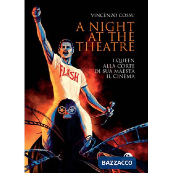 Night at the theatre. I Queen alla corte di sua maestà il cinema (A)