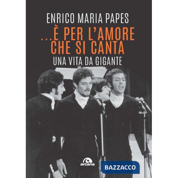 ...È per l'amore che si canta. Una vita da gigante