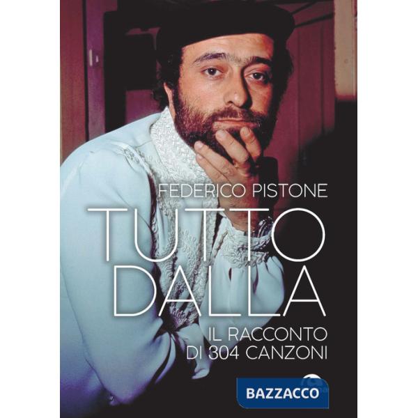 Tutto Dalla. Il racconto di 304 canzoni