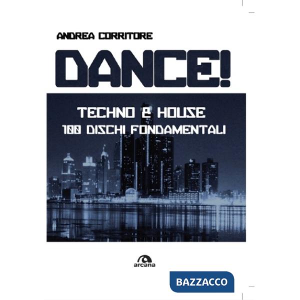Dance! Techno & house, 100 dischi fondamentali