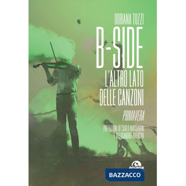 B-side. L'altro lato delle canzoni. Primavera