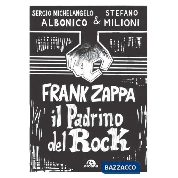 Frank Zappa. Il padrino del rock