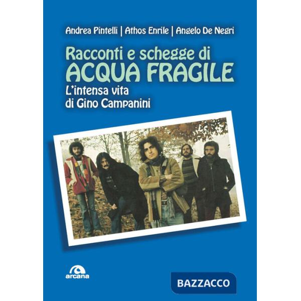 Racconti e schegge di Acqua fragile. L'intensa vita di Gino Campanini