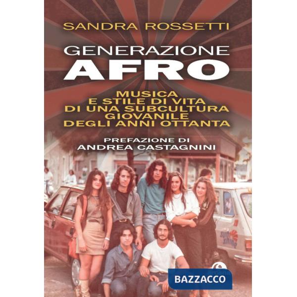 Generazione afro. Musica e stile di vita di una subcultura giovanile degli anni Ottanta