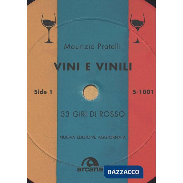 Vini e vinili. 33 giri di rosso. Nuova ediz.