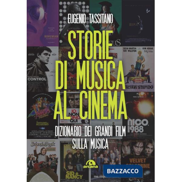 Storie di musica al cinema. Dizionario dei grandi film sulla musica