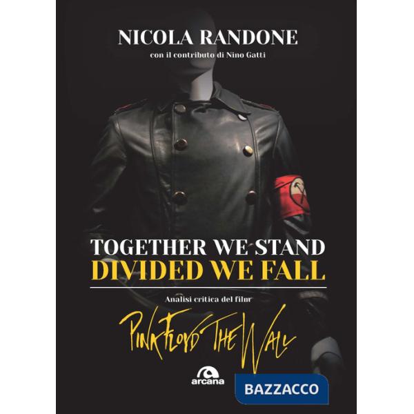 Together we stand, divided we fall. Analisi critica del film «Pink Floyd. The Wall»