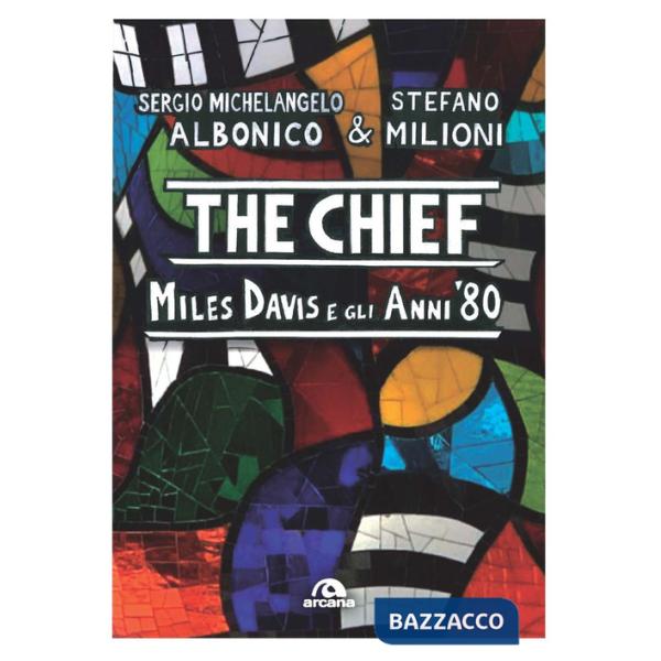 Chief. Miles Davis e gli anni Ottanta (The)